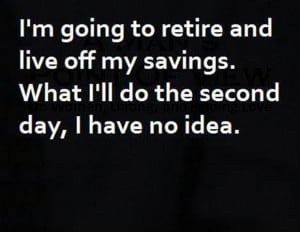 retirement quotes funny retirement quotes funny retirement quotes ...