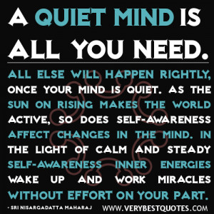 mind is all you need. All else will happen rightly, once your mind ...