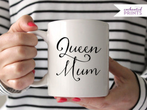 Queen Mum Coffee Mug, Ceramic mug, quote mug, tea cup, coffee mug gift ...