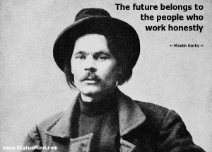 The future belongs to the people who work honestly