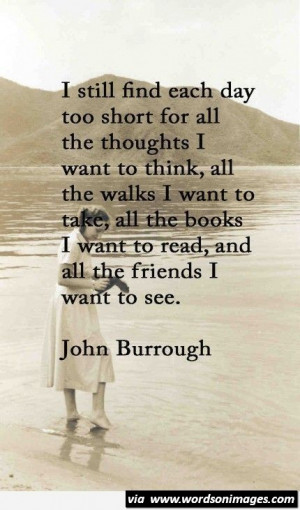 Too short each day quote john burrough