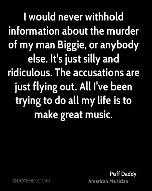 would never withhold information about the murder of my man Biggie ...