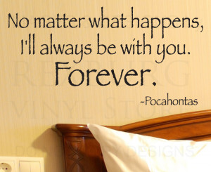 ... Sticker Quote Vinyl I'll Be With Your Forever Pocahontas Disney L65