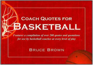 Coach Quotes for Basketball: Bruce Brown