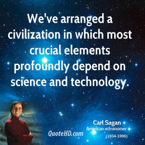 ... most crucial elements profoundly depend on science and technology
