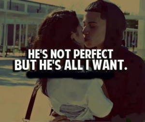 He is perfect for me :)
