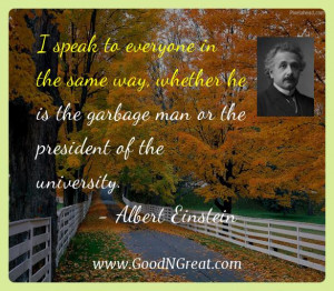 Albert Einstein Inspirational Quotes - I speak to everyone in the same ...