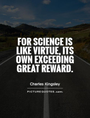 is like virtue, its own exceeding great reward. Picture Quote #1