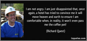 quote-i-am-not-angry-i-am-just-disappointed-that-once-again-a-hotel ...