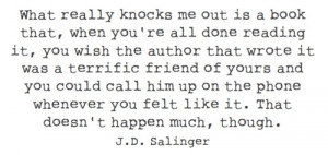 Author as friend- J.D.Salinger Quote