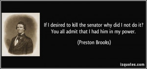 More Preston Brooks Quotes