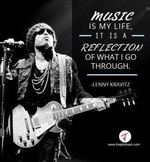 ... it is a reflection of what I go through' Lenny Kravitz #Quote #Music