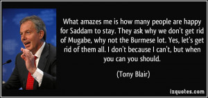 ... don't because I can't, but when you can you should. - Tony Blair