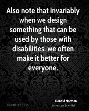 Also note that invariably when we design something that can be used by ...