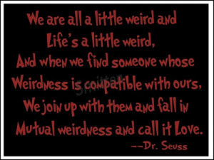Seuss Weird Love Quote Art