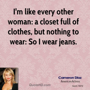 like every other woman: a closet full of clothes, but nothing to ...
