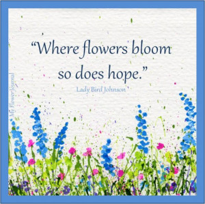 Flower Quotes and Flower Art To Download and Print