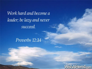 Work Hard And Become A Leader Be Lazy And Never Succeed - Bible Quote