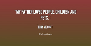quote-Tony-Visconti-my-father-loved-people-children-and-pets-34806.png