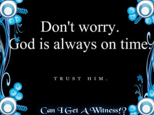 Don't worry, God is here.