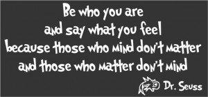 Be-who-you-are-and-say-what-you-feel-Dr-Seuss-Quote-Vinyl-Wall-Decal