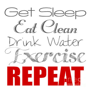 Eat Clean Drink Water Exercise And Repeat Quote Print by GetArtFactory