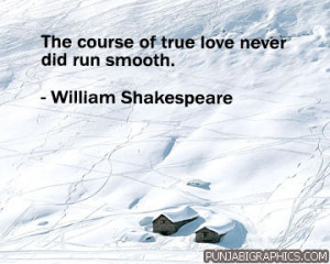 Love Quote: The Course Of True Love Never Did Run Smooth….