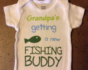 Grandpa's Getting a New Fishing Buddy baby onesie toddler adult tee t ...