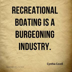 Cynthia Covell - Recreational boating is a burgeoning industry.