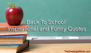 Back To School Quotes – Top 50+ Inspirational and Funny