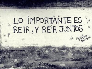 What is important is to laugh, and laugh together