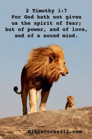 ... power, and of love,and of a sound mind. 2 Timothy 1:7 Bible Verse 411