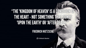 quote-Friedrich-Nietzsche-the-kingdom-of-heaven-is-a-condition-41442 ...
