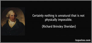 Certainly nothing is unnatural that is not physically impossible ...