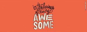 In The Business of Being Awesome Picture