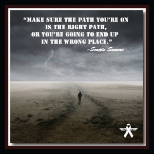 you re on is the right path or you re going to end up in the wrong ...