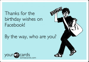 Funny Birthday Ecard: Thanks for the birthday wishes on Facebook! By ...