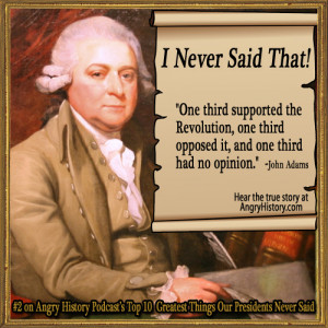 poor john adams in his lifetime he was abused and taunted and ...