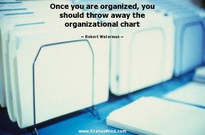 ... the organizational chart - Robert Waterman Quotes - StatusMind.com