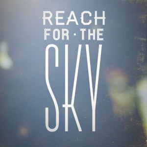 Reach for the sky