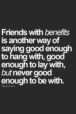 we believe friends with benefits just friends with benefits quotes