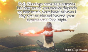 Gods blessings come as a surprise but how much you receive depends on ...