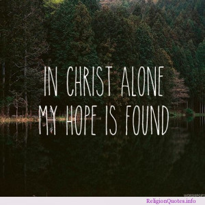 In Christ alone my hope is found