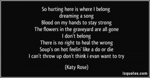 So hurting here is where I belong dreaming a song Blood on my hands to ...