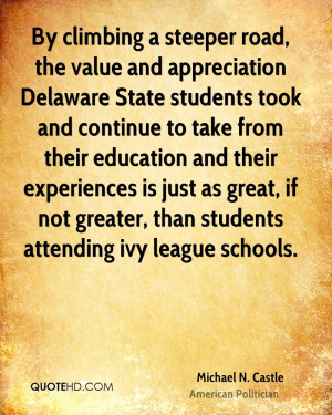 By climbing a steeper road, the value and appreciation Delaware State ...