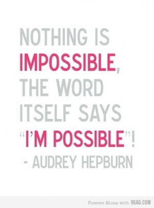 audrey-hepburn-impossible-im-possible-inspirational-quote