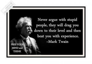 Never argue with stupid people quote