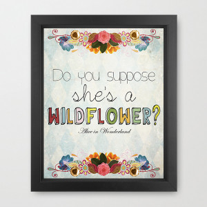 Do You Suppose She's A Wildflower - 8 x 10 paper print, alice in ...