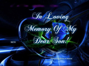 In Loving Memory of My Son in Heaven....Chad Weller....Momma loves you ...