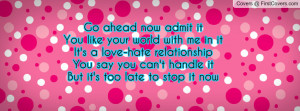 go ahead now admit it you like your world with me in it it s a love ...
